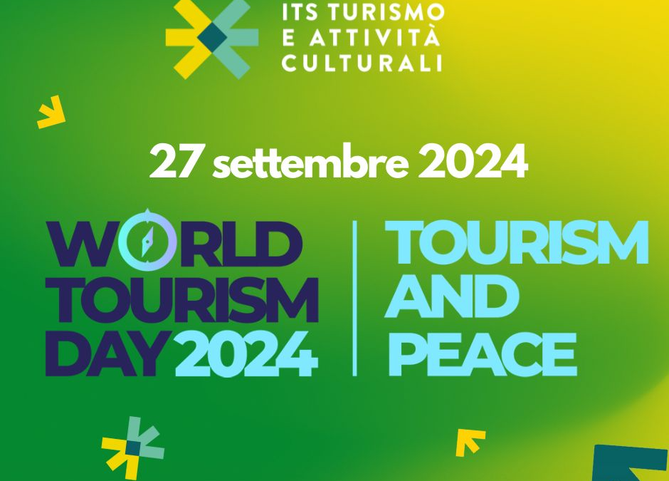 GIORNATA MONDIALE DEL TURISMO. ITS ACADEMY FORMA I FUTURI LEADER DEL SETTORE
